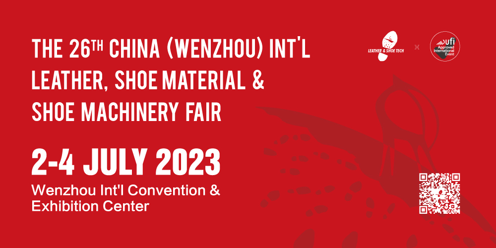 The 26th Wenzhou Int’l Leather Fair will be Held in July 2023 | What's ...